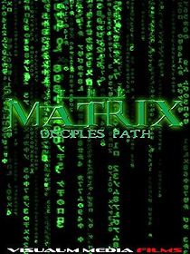 Watch The Matrix: Disciples Path (Fan Film)