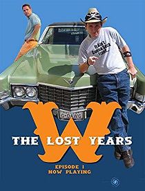 Watch W.: The Lost Years!