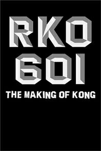 Watch RKO Production 601: The Making of 'Kong, the Eighth Wonder of the World'