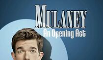 Watch Mulaney: An Opening Act