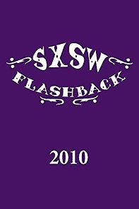 Watch SXSW Flashback 2010