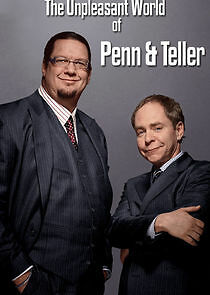 Watch The Unpleasant World of Penn & Teller