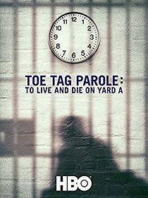 Watch Toe Tag Parole: To Live and Die on Yard A
