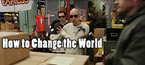 Watch How to Change the World