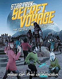 Watch Star Trek Secret Voyage: Rise of the Gongdea