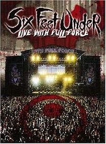 Watch Six Feet Under: Live with Full Force