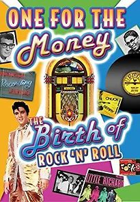 Watch One for the Money: The Birth of Rock N' Roll