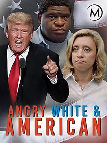 Watch Angry, White and American
