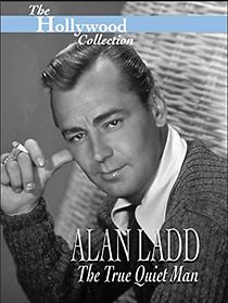 Watch Alan Ladd: The True Quiet Man