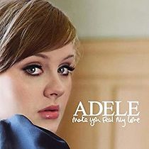 Watch Adele: Make You Feel My Love