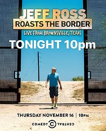 Watch Jeff Ross Roasts the Border: Live from Brownsville, Texas (TV Special 2017)