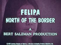Watch Felipa: North of the Border (Short 1971)