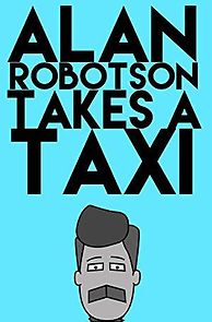 Watch Alan Robotson Takes a Taxi