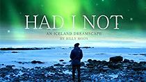 Watch Had I Not: An Iceland Dreamscape
