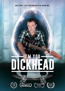 Watch I'm You, Dickhead