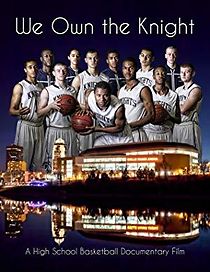 Watch We Own the Knight: A High School Basketball Documentary Film