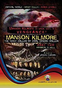 Watch Manson Kilmore: The Night Caller of Coal Miners Holler Part Two - Payback Is Hell