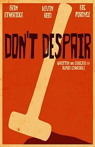 Watch Don't Despair (Short 2015)