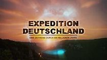 Watch Terra X - Expedition Deutschland Teil 1