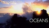 Watch Moving Art: Oceans