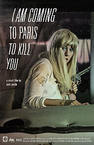 Watch I Am Coming to Paris to Kill You (Short 2015)