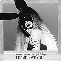 Watch Ariana Grande: Let Me Love You