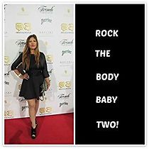 Watch Rock the Body Baby Two!