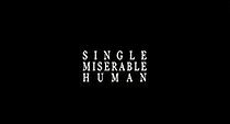 Watch Single Miserable Human