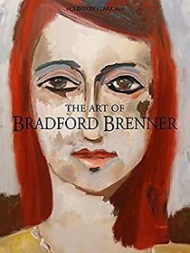 Watch The Art of Bradford Brenner