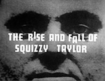 Watch The Rise and Fall of Squizzy Taylor