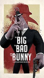 Watch The Big, the Bad and the Bunny