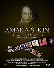 Watch Amaka's Kin: The Women of Nollywood