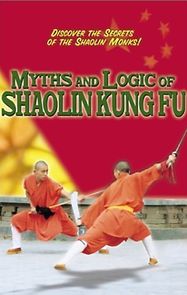 Watch Myths & Logic of Shaolin Kung Fu