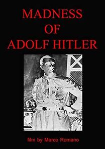 Watch Madness of Adolf Hitler