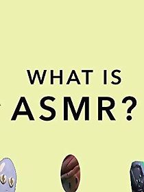 Watch What Is ASMR?