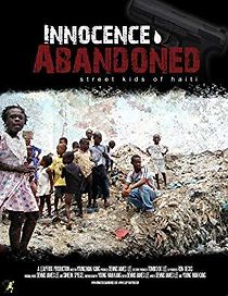 Watch Innocence Abandoned: Street Kids of Haiti