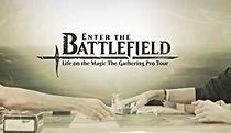 Watch Enter the Battlefield: Life on the Magic - The Gathering Pro Tour