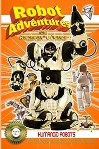 Watch Robot Adventures with Robosapien and Friends: Humanoid Robots