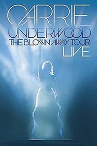 Watch Carrie Underwood: The Blown Away Tour Live