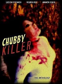 Watch Chubby Killer: The Anthology