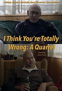 Watch I Think You're Totally Wrong: A Quarrel