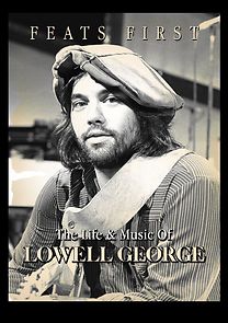 Watch Feats First: The Life & Music of Lowell George