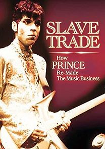 Watch Slave Trade: How Prince Re-Made the Music Business