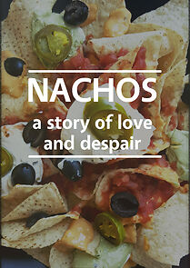 Watch Nachos: A Story of Love and Despair (Short 2017)