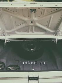 Watch Trunked Up