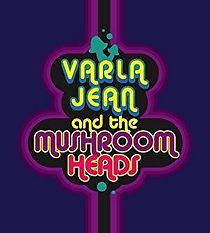 Watch Varla Jean and the Mushroomheads