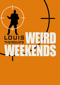 Watch Louis Theroux's Weird Weekends