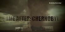 Watch Life After: Chernobyl