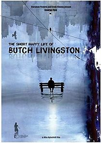 Watch The Short Happy Life of Butch Livingston