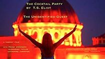 Watch The Cocktail Party by T.S. Eliot : The Unidentified Guest